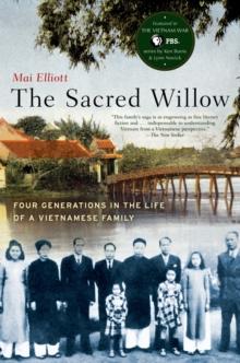 The Sacred Willow : Four Generations in the Life of a Vietnamese Family