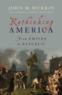 Rethinking America : From Empire to Republic