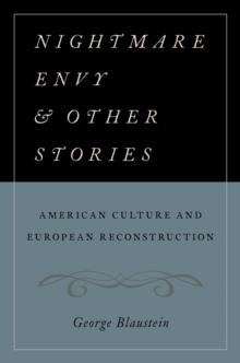 Nightmare Envy and Other Stories : American Culture and European Reconstruction