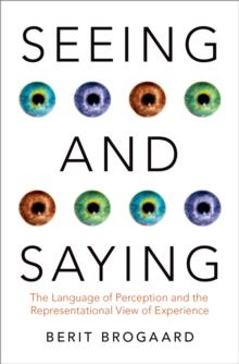 Seeing and Saying : The Language of Perception and the Representational View of Experience