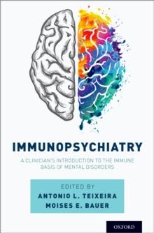 Immunopsychiatry : A Clinician's Introduction to the Immune Basis of Mental Disorders