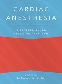 Cardiac Anesthesia: A Problem-Based Learning Approach