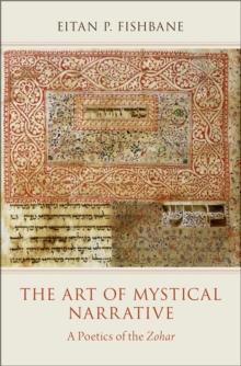 The Art of Mystical Narrative : A Poetics of the Zohar