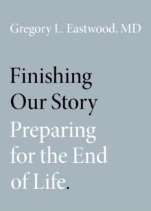 Finishing Our Story : Preparing for the End of Life