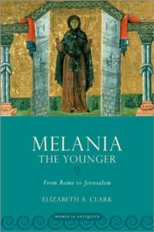 Melania the Younger : From Rome to Jerusalem