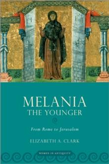 Melania the Younger : From Rome to Jerusalem