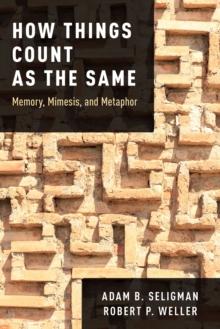 How Things Count as the Same : Memory, Mimesis, and Metaphor