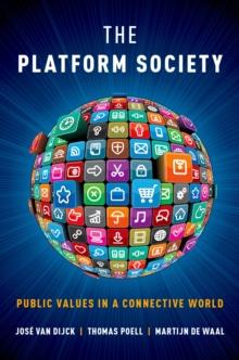 The Platform Society : Public Values in a Connective World