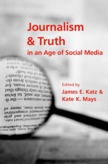 Journalism and Truth in an Age of Social Media