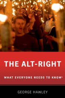 The Alt-Right : What Everyone Needs to Know(R)