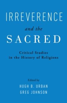 Irreverence and the Sacred : Critical Studies in the History of Religions