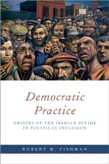 Democratic Practice : Origins of the Iberian Divide in Political Inclusion