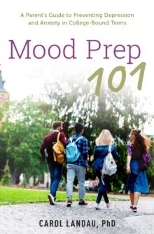 Mood Prep 101 : A Parent's Guide to Preventing Depression and Anxiety in College-Bound Teens