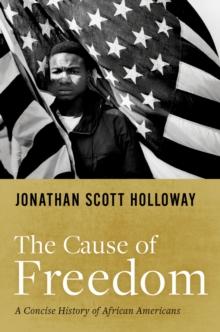 The Cause of Freedom : A Concise History of African Americans