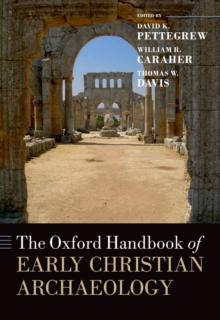 The Oxford Handbook of Early Christian Archaeology