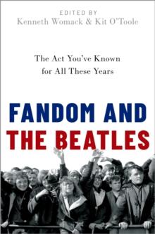 Fandom and The Beatles : The Act You've Known for All These Years