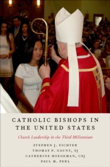 Catholic Bishops in the United States : Church Leadership in the Third Millennium