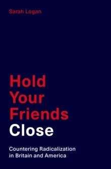 Hold Your Friends Close : Countering Radicalization in Britain and America