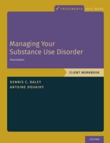 Managing Your Substance Use Disorder : Client Workbook