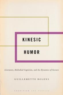 Kinesic Humor : Literature, Embodied Cognition, and the Dynamics of Gesture