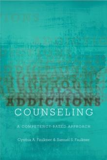 Addictions Counseling : A Competency-Based Approach