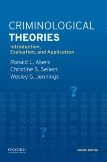 Criminological Theories : Introduction, Evaluation, and Application