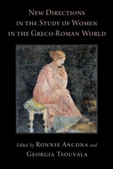 New Directions in the Study of Women in the Greco-Roman World