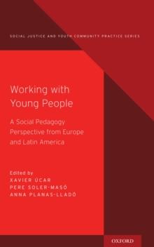 Working with Young People : A Social Pedagogy Perspective from Europe and Latin America