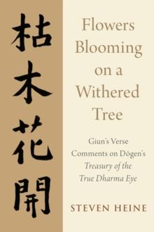 Flowers Blooming on a Withered Tree : Giun's Verse Comments on Dogen's Treasury of the True Dharma Eye