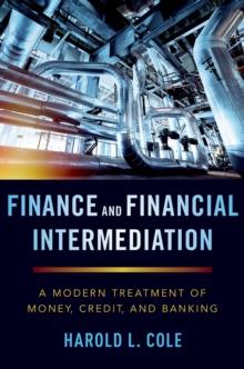 Finance and Financial Intermediation : A Modern Treatment of Money, Credit, and Banking