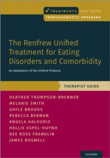 The Renfrew Unified Treatment for Eating Disorders and Comorbidity : An Adaptation of the Unified Protocol, Therapist Guide