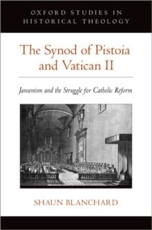 The Synod of Pistoia and Vatican II : Jansenism and the Struggle for Catholic Reform