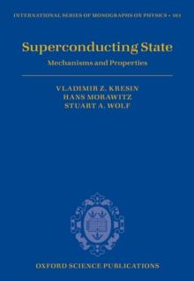 Superconducting State : Mechanisms and Properties