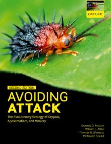 Avoiding Attack : The Evolutionary Ecology of Crypsis, Aposematism, and Mimicry