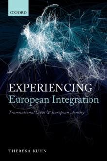 Experiencing European Integration : Transnational Lives and European Identity