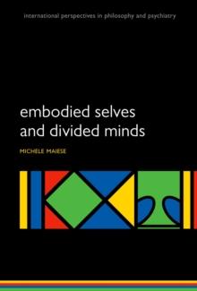 Embodied Selves and Divided Minds