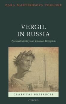 Vergil in Russia : National Identity and Classical Reception