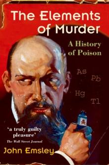 The Elements of Murder : A History of Poison