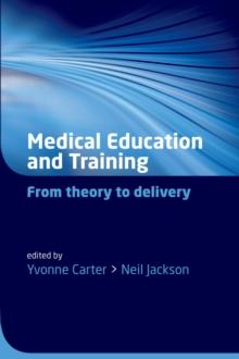 Medical Education and Training : From theory to delivery