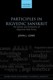 Participles in Rigvedic Sanskrit : The Syntax and Semantics of Adjectival Verb Forms