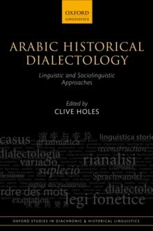 Arabic Historical Dialectology : Linguistic and Sociolinguistic Approaches