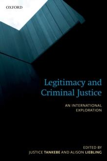 Legitimacy and Criminal Justice : An International Exploration