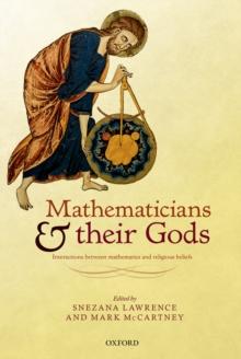 Mathematicians and their Gods : Interactions between mathematics and religious beliefs