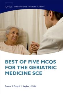 Best of Five MCQs for the Geriatric Medicine SCE