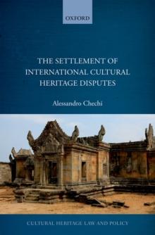 The Settlement of International Cultural Heritage Disputes