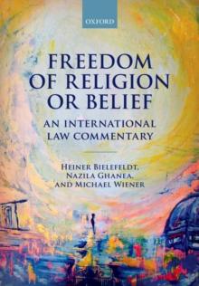 Freedom of Religion or Belief : An International Law Commentary