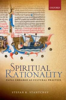 Spiritual Rationality : Papal Embargo as Cultural Practice