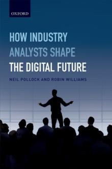 How Industry Analysts Shape the Digital Future