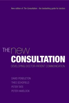 The New Consultation : Developing doctor-patient communication