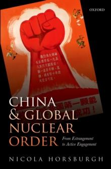 China and Global Nuclear Order : From Estrangement to Active Engagement